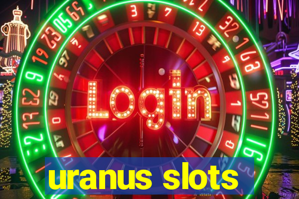 uranus slots